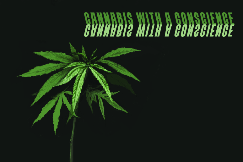 Cannabis with a Conscience